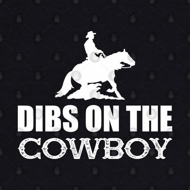 Cowboy - Dibs on the cowboys w by KC Happy Shop